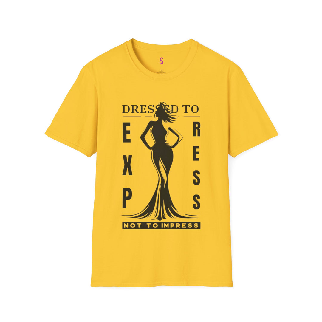 Dressed To Express, Not To Impress - T-Shirt