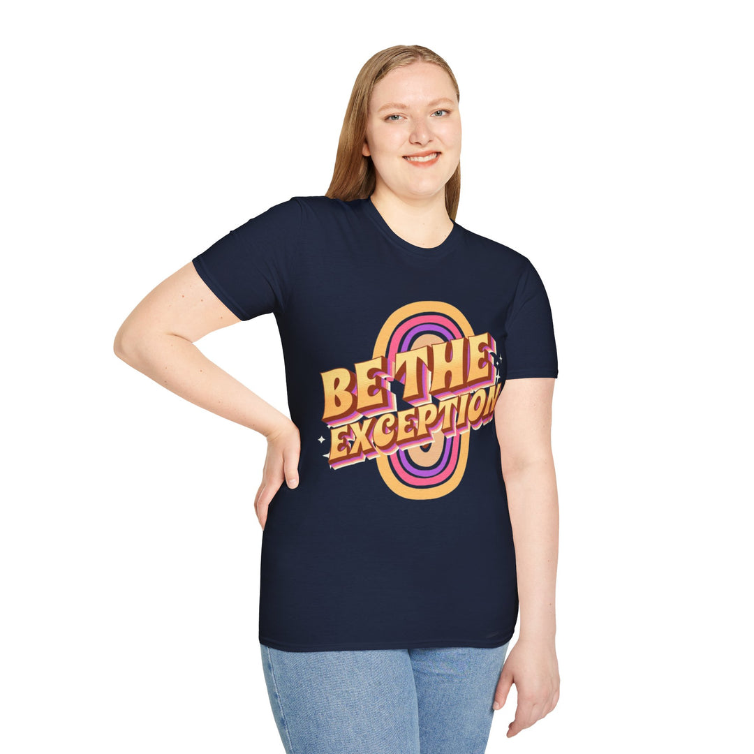 Be The Exception - T-Shirt