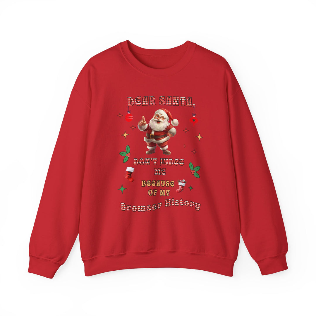 Funny Holiday Sweatshirt - Dear Santa, Don't Judge Me!-Slay Eclectic