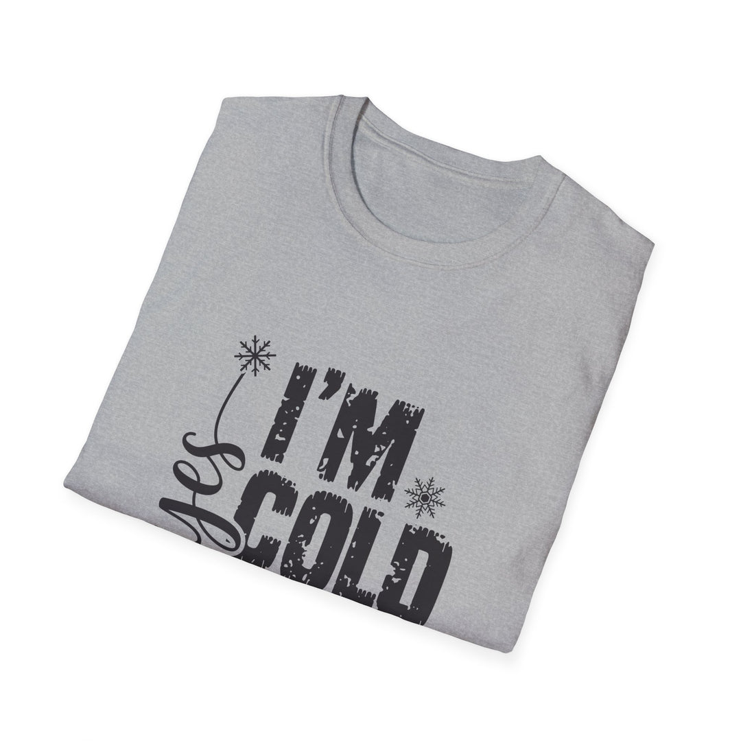 "I'm Cold" Unisex Cozy Humor Tee - Perfect for Winter Vibes!