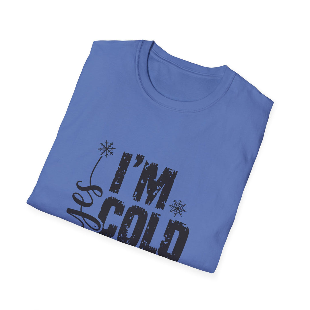 "I'm Cold" Unisex Cozy Humor Tee - Perfect for Winter Vibes!