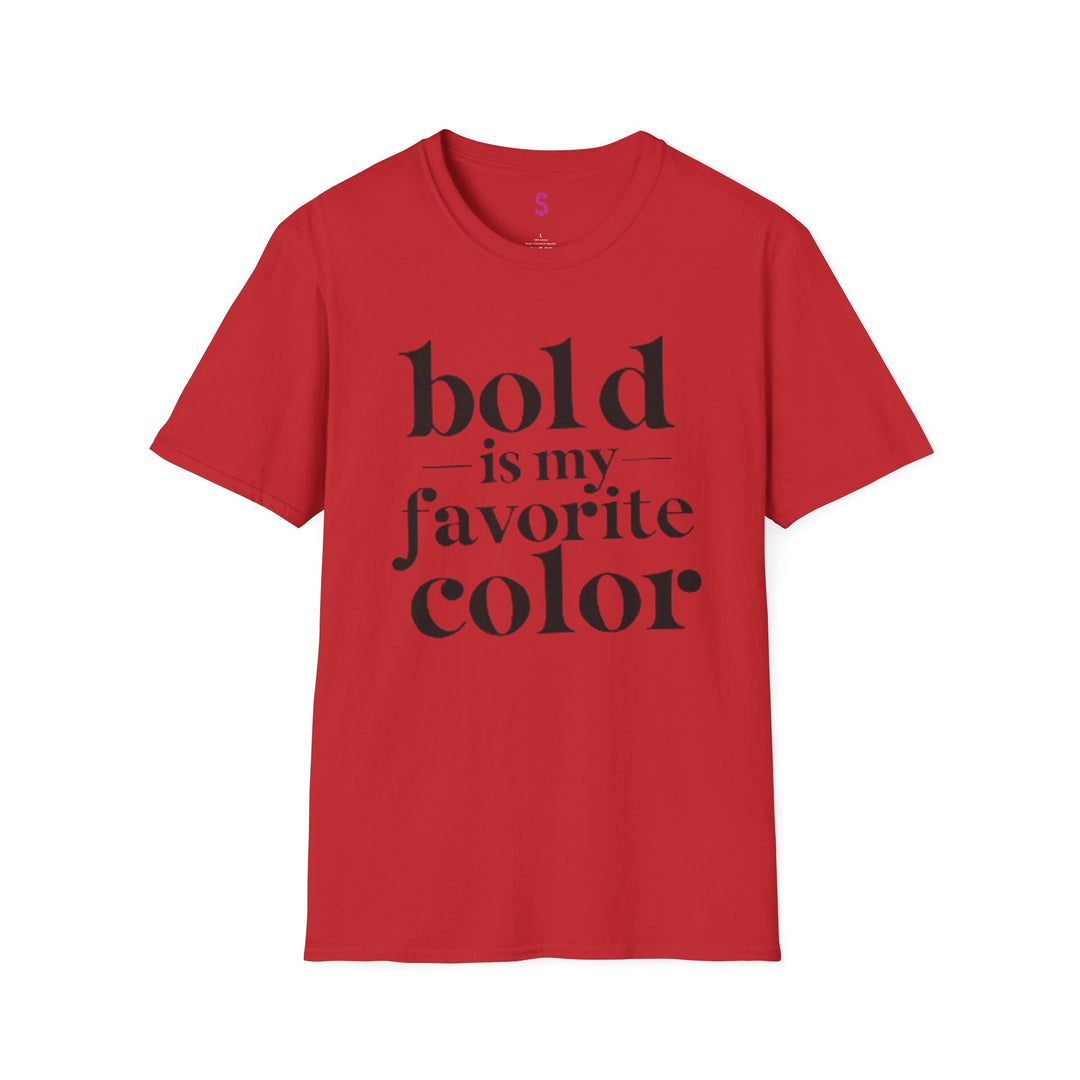 Bold Is My Favorite Color - T-Shirt-Slay Eclectic