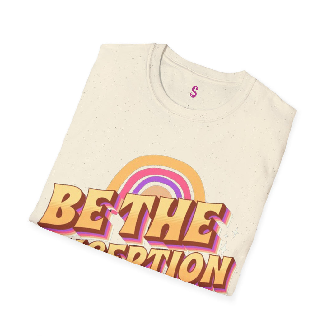 Be The Exception - T-Shirt