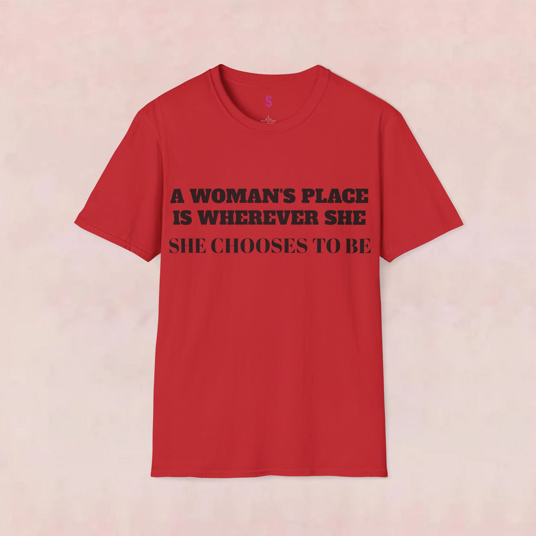 Empower Your Choice: Stylish "A Woman's Place" T-Shirt