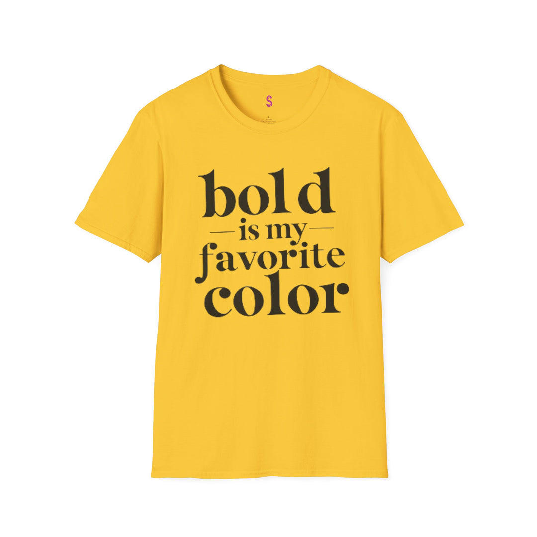 Bold Is My Favorite Color - T-Shirt-Slay Eclectic