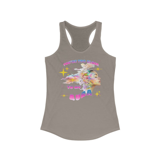 You're Too Close To My Aura Vibrant Women's Racerback Tank  - Colorful Summer Tee-Slay Eclectic