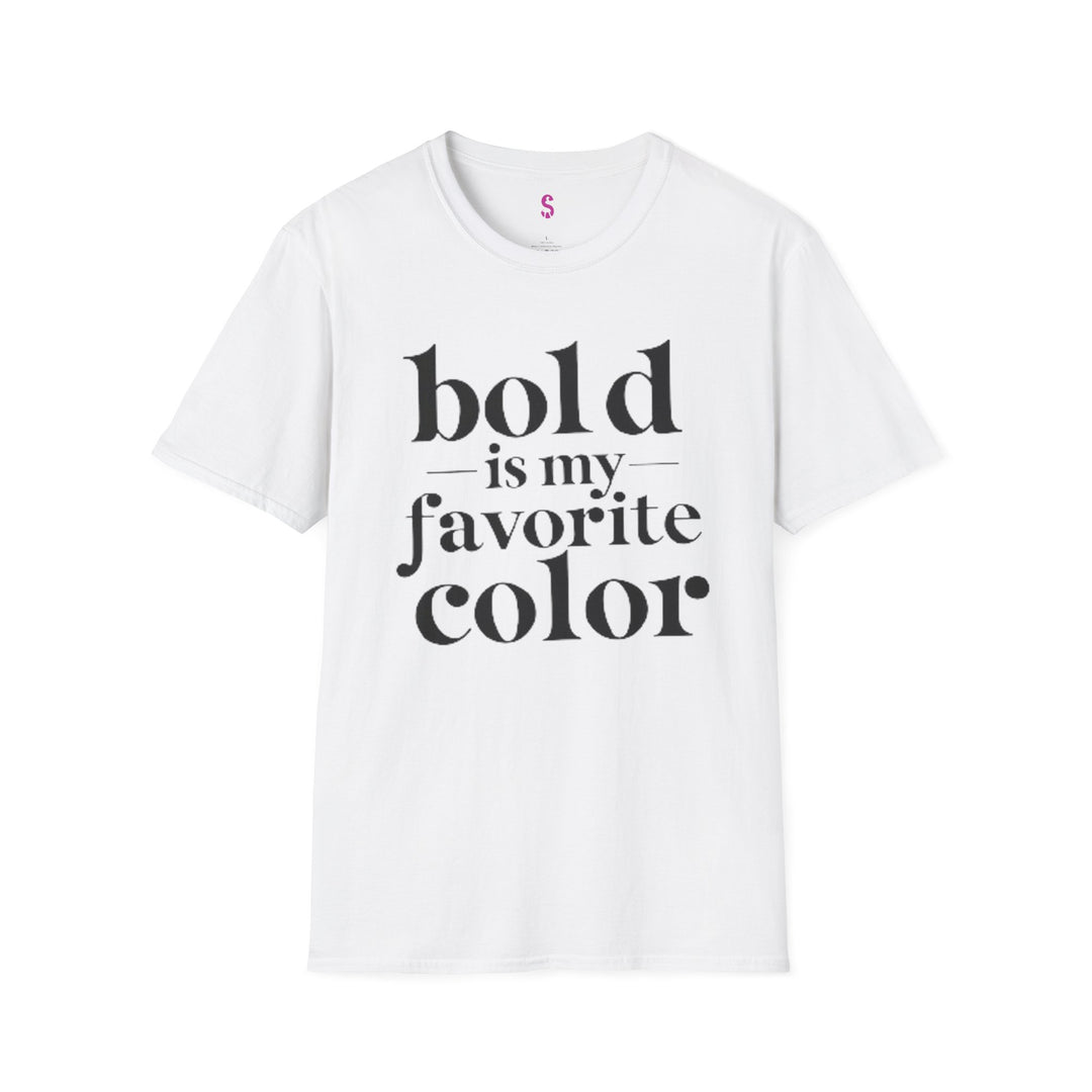 Bold Is My Favorite Color - T-Shirt-Slay Eclectic