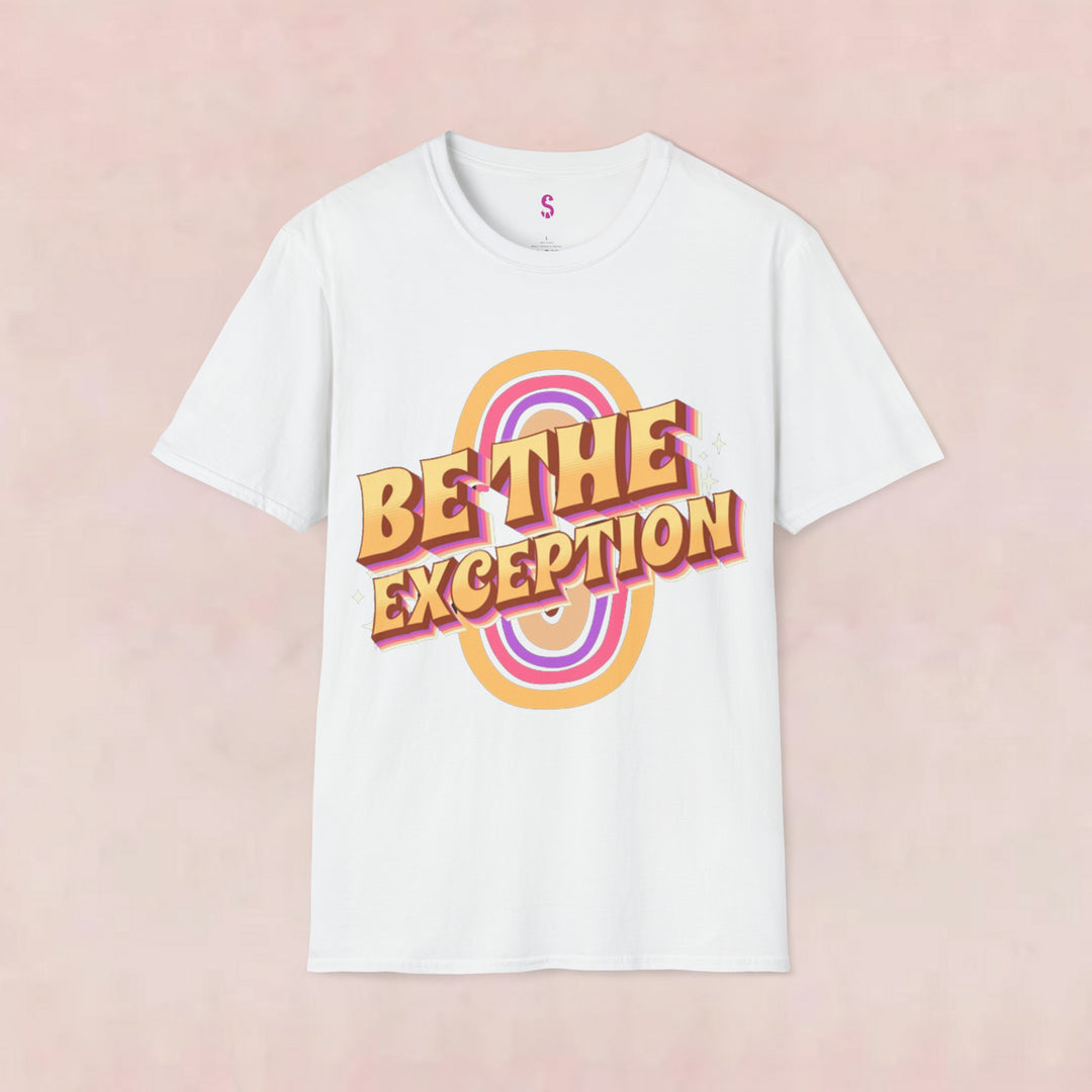 Be The Exception - T-Shirt