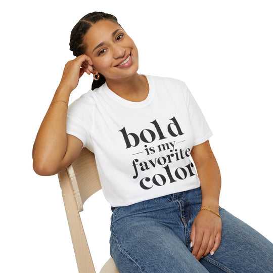 Bold Is My Favorite Color - T-Shirt