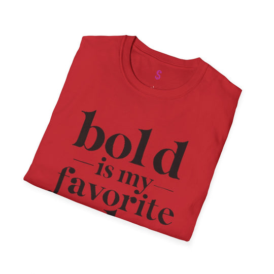 Bold Is My Favorite Color - T-Shirt