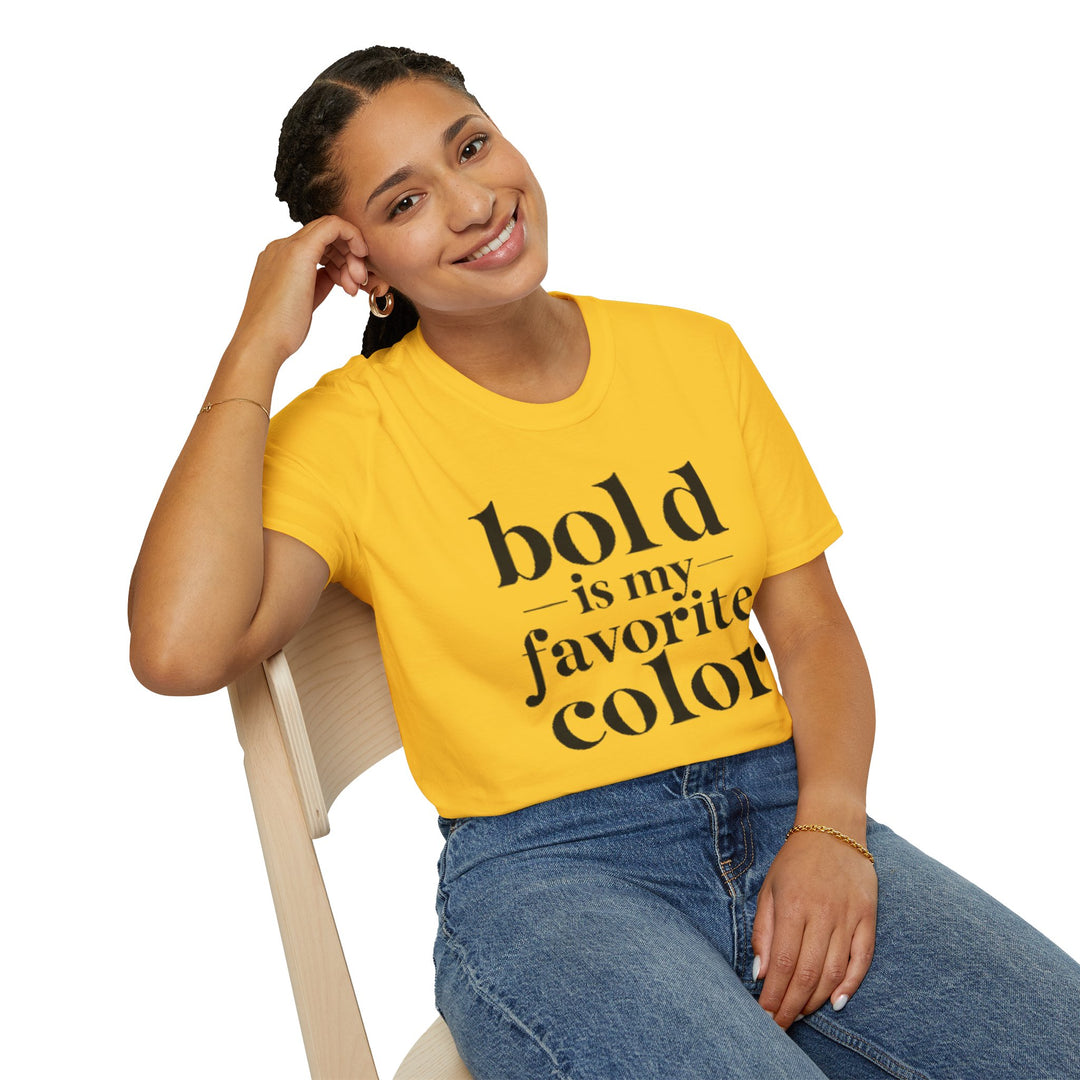 Bold Is My Favorite Color - T-Shirt