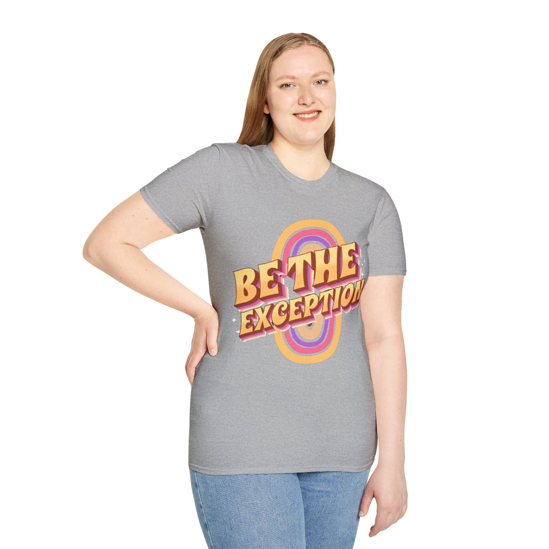 Be The Exception - T-Shirt