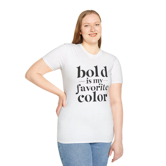 Bold Is My Favorite Color - T-Shirt-Slay Eclectic