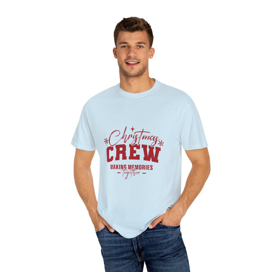 Christmas Crew T-Shirt - Making Memories Together - Unisex Garment-Dyed Tee