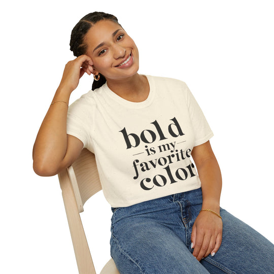 Bold Is My Favorite Color - T-Shirt-Slay Eclectic