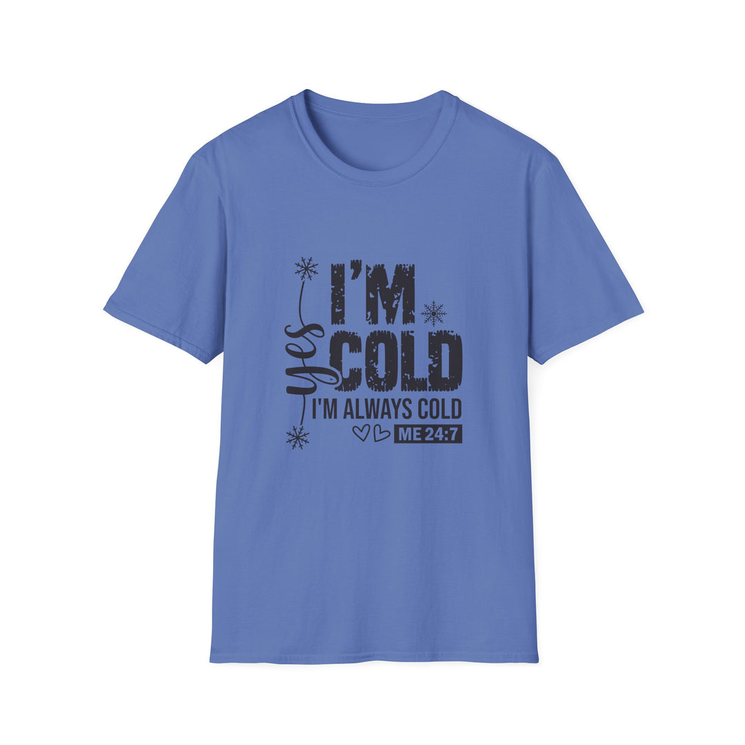 "I'm Cold" Unisex Cozy Humor Tee - Perfect for Winter Vibes!