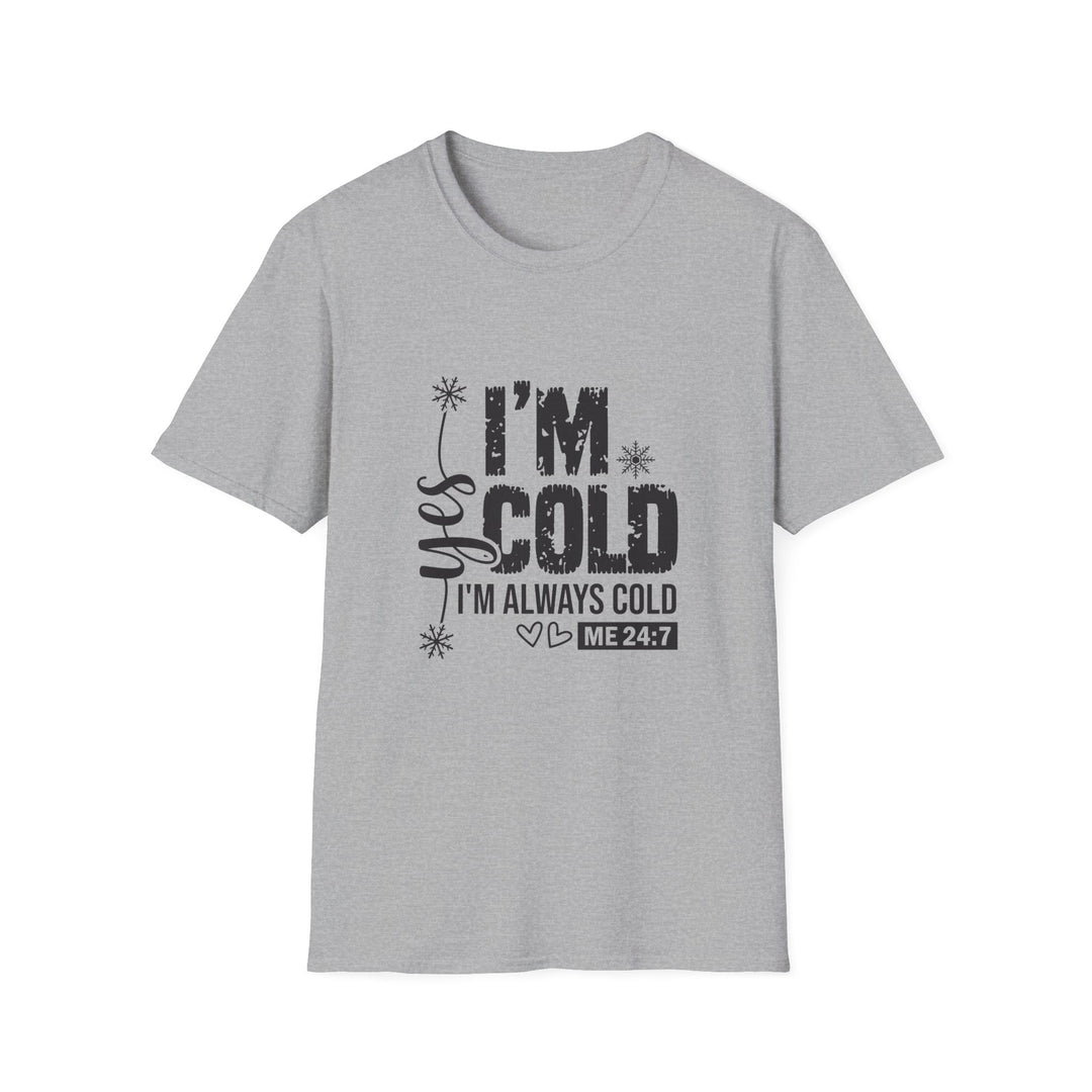 "I'm Cold" Unisex Cozy Humor Tee - Perfect for Winter Vibes!