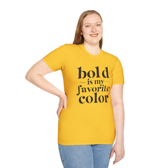 Bold Is My Favorite Color - T-Shirt-Slay Eclectic