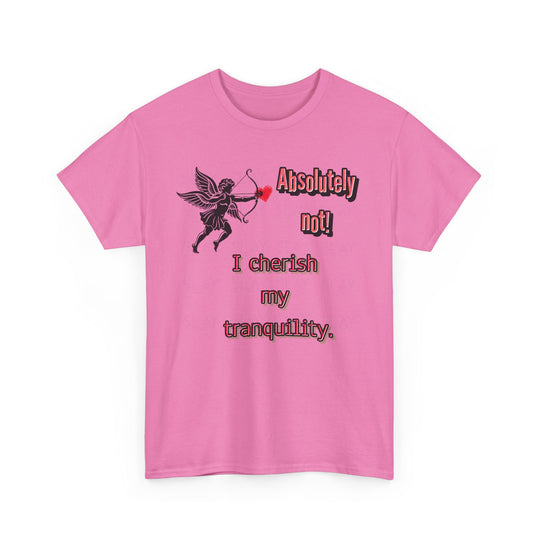 Absolutely Not I Cherish My Tranquility Unisex Graphic Tee