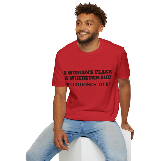 Empower Your Choice: Stylish "A Woman's Place" T-Shirt