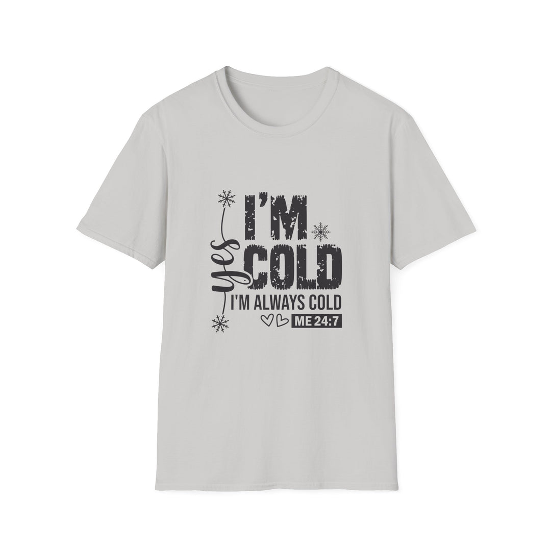 "I'm Cold" Unisex Cozy Humor Tee - Perfect for Winter Vibes!