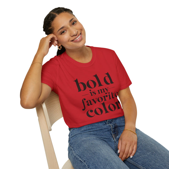 Bold Is My Favorite Color - T-Shirt-Slay Eclectic