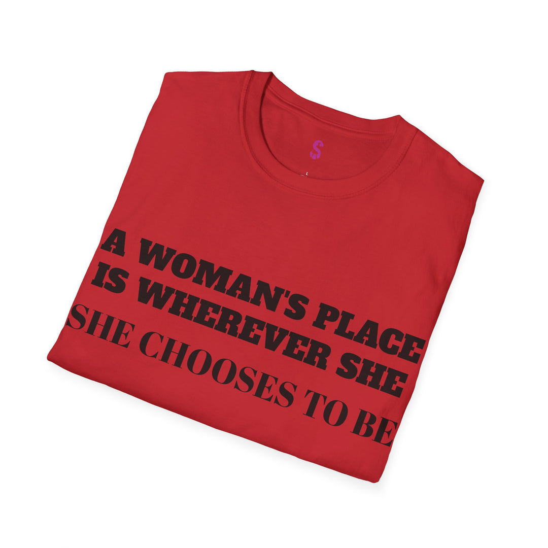 Empower Your Choice: Stylish "A Woman's Place" T-Shirt