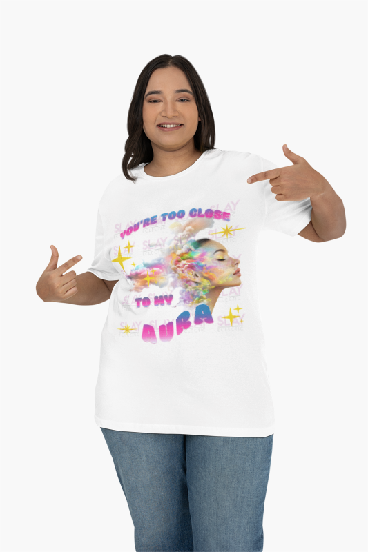 'You're Too Close to My Aura' Graphic T-Shirt