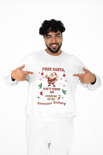 Funny Holiday Sweatshirt - Dear Santa, Don't Judge Me!-Slay Eclectic