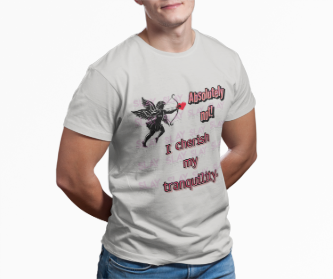 Absolutely Not I Cherish My Tranquility Unisex Graphic Tee