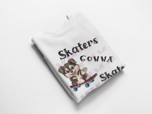 Sweatshirt - Skaters Gonna Skate Sweatshirt - For Dog Lovers And Skate Enthusiasts