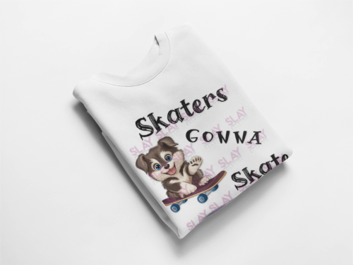 Skaters Gonna Skate Sweatshirt - Dog Lovers & Skaters