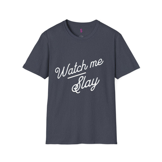 Slay in Style - Unisex T-Shirt