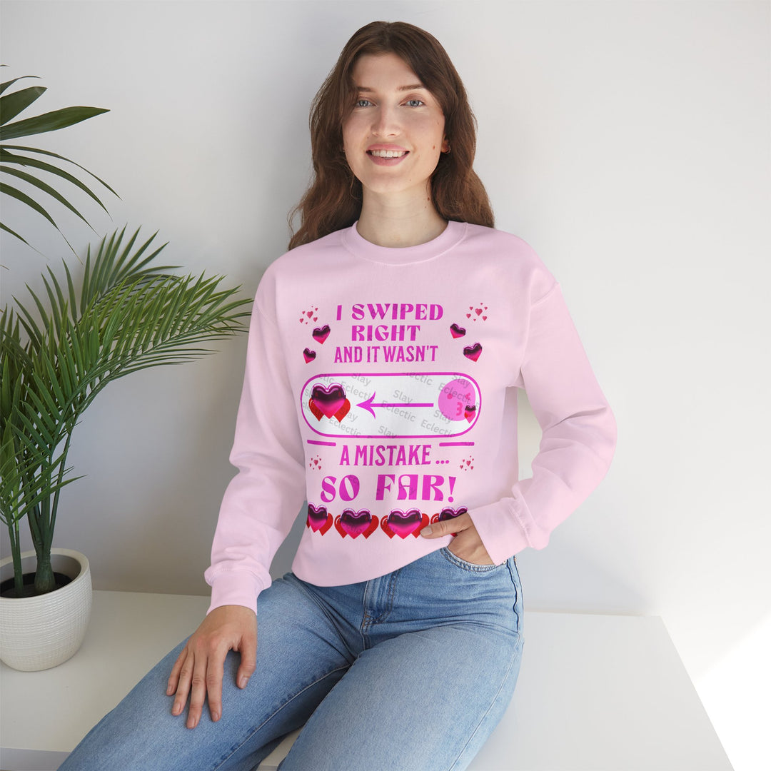 Valentine's Day Sweatshirt - "I Swiped Right and It Wasn't a Mistake" Funny Crewneck Sweatshirt