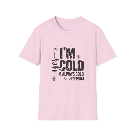 I'm Cold, I'm Always Cold Cozy Winter Humor Graphic Tee