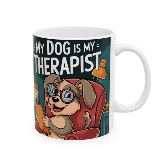 Ceramic Mug - Cute My Dog Is My Therapist, 11oz