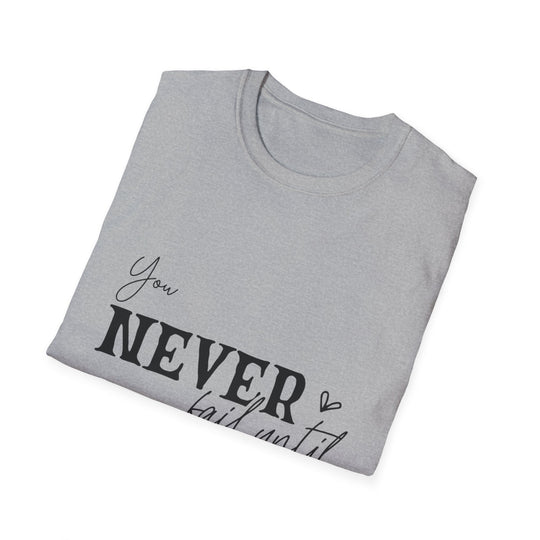 Never Give Up! Inspirational Unisex Softstyle Tee