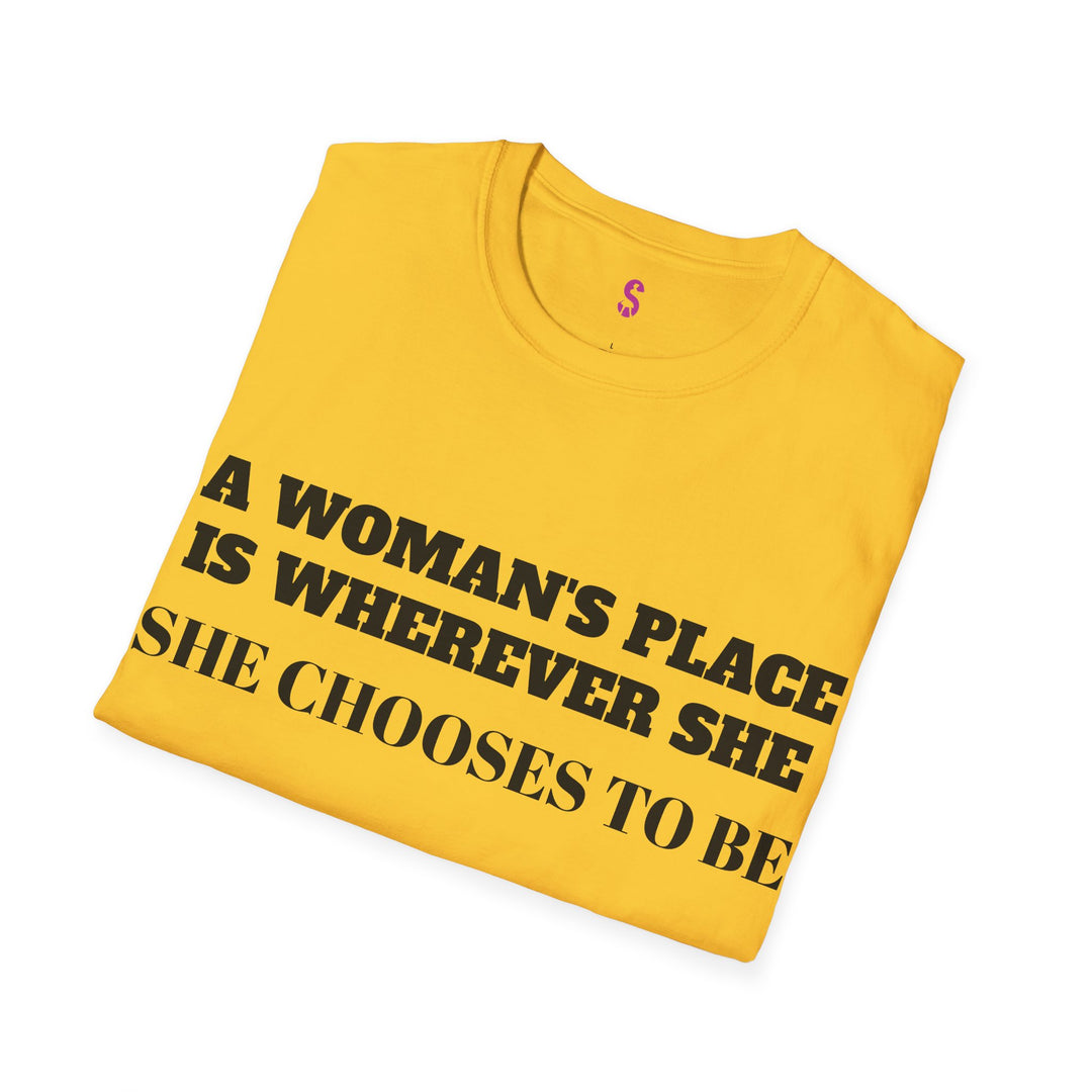 Empower Your Choice: Stylish "A Woman's Place" T-Shirt