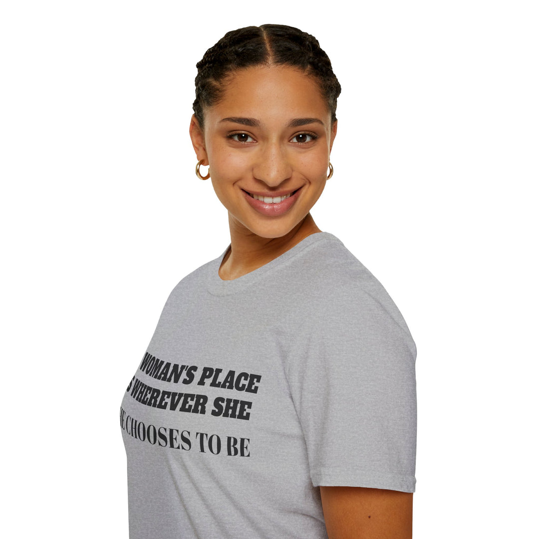 A Woman's Place Is Wherever She Chooses To Be - T-Shirt-Slay Eclectic