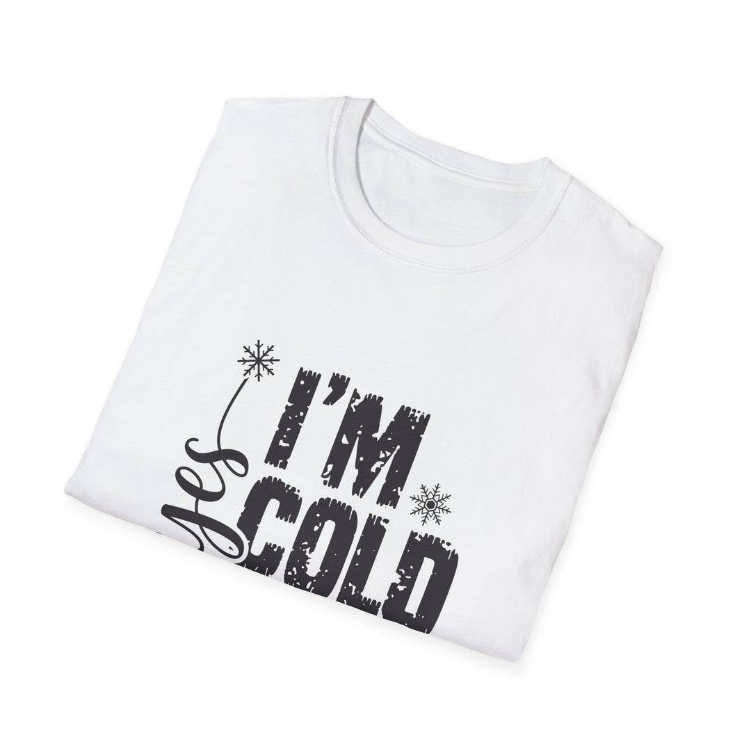 "I'm Cold" Unisex Cozy Humor Tee - Perfect for Winter Vibes!