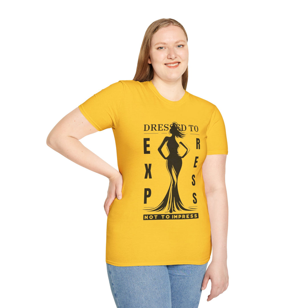 Dressed To Express, Not To Impress - T-Shirt