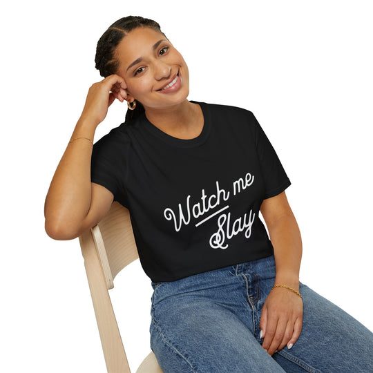 Watch Me Slay - T-Shirt