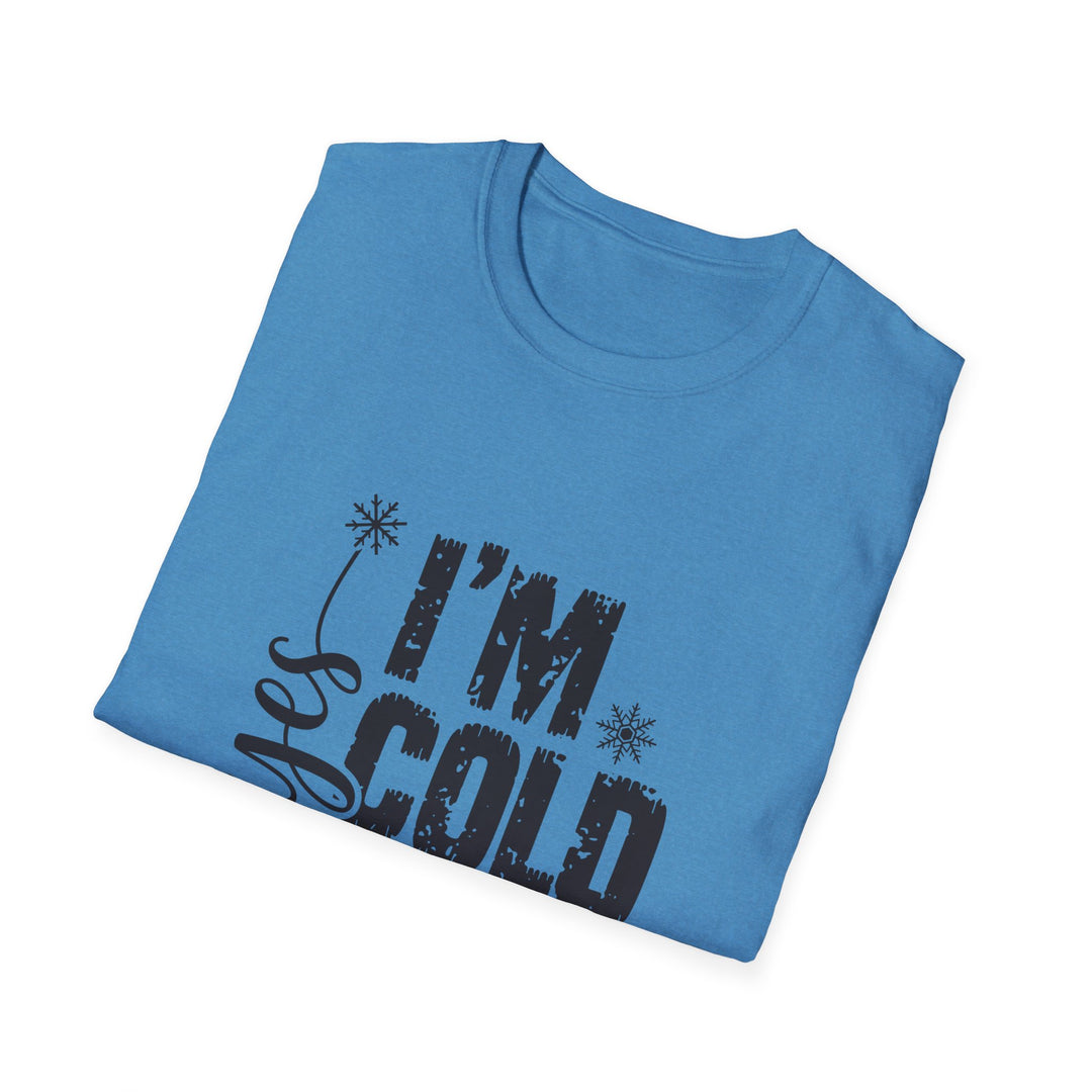 "I'm Cold" Unisex Cozy Humor Tee - Perfect for Winter Vibes!