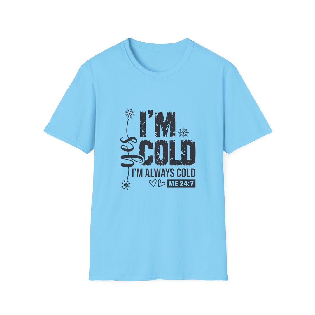 I'm Cold, I'm Always Cold Cozy Winter Humor Graphic Tee