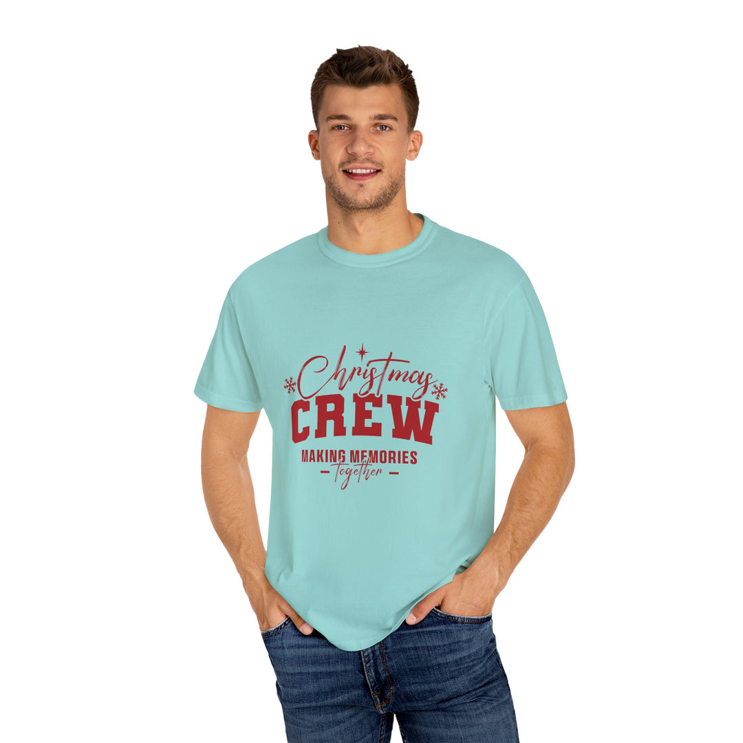 Christmas Crew T-Shirt - Making Memories Together - Unisex Garment-Dyed Tee