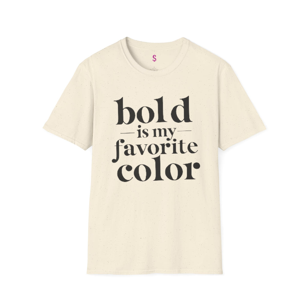 Bold Is My Favorite Color - T-Shirt-Slay Eclectic