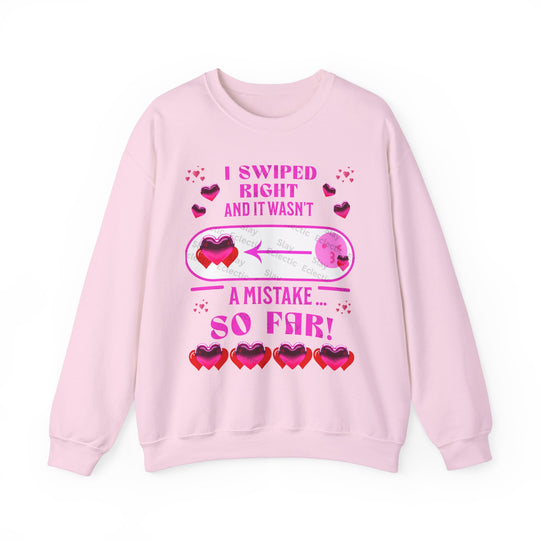 Valentine's Day Sweatshirt - "I Swiped Right and It Wasn't a Mistake" Funny Crewneck Sweatshirt