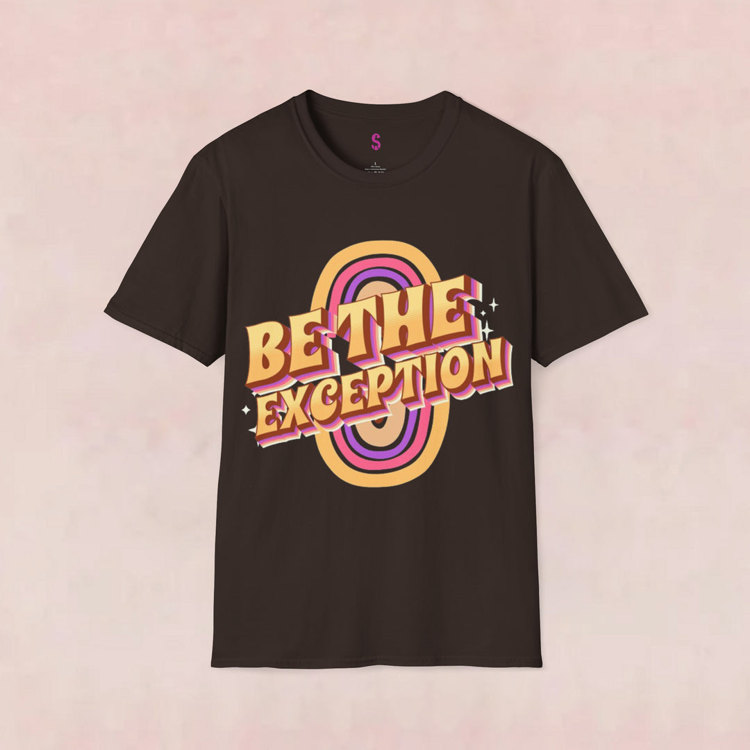 Be The Exception - T-Shirt