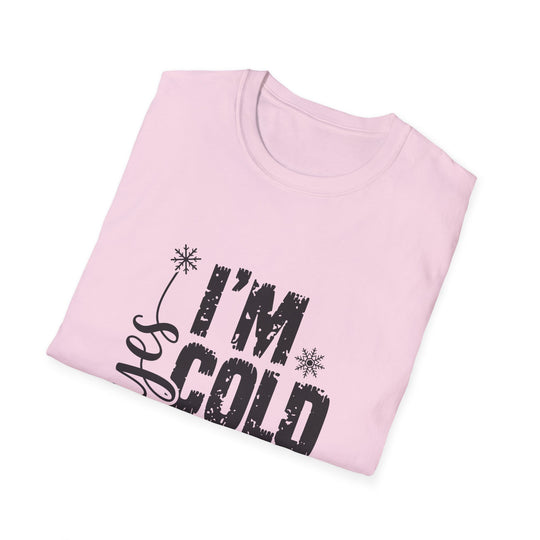 "I'm Cold" Unisex Cozy Humor Tee - Perfect for Winter Vibes!