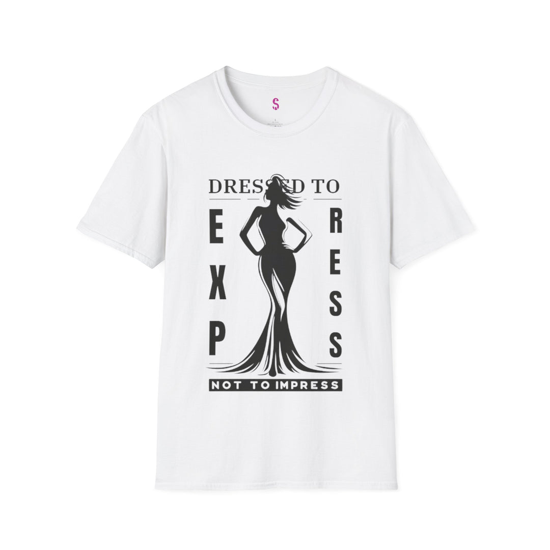 Dressed To Express, Not To Impress - T-Shirt